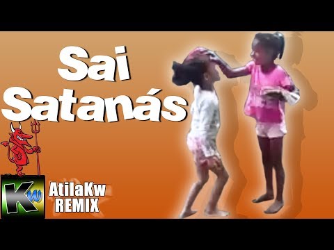 Sai, Satanás - AtilaKw Remix