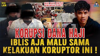 KORUPSI DANA HAJI ! PEJABAT KORUP YANG BIKIN IBLIS MALU DENGAN KELAKUANNYA 