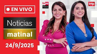 TVPerú Noticias EN VIVO: Edición matinal, hoy miércoles 24 de setiembre del 2025
