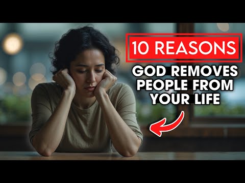 Why God Removes People From Your Life