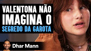 Valentona Não Sabe Que Garota Tem Um Grande Segredo | Dhar Mann Studios