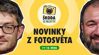 Škoda to nechytit 16-2026: Novinky z fotosvěta