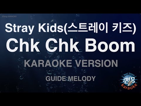 [짱가라오케/노래방] Stray Kids(스트레이 키즈)-Chk Chk Boom (Melody) [ZZang KARAOKE]