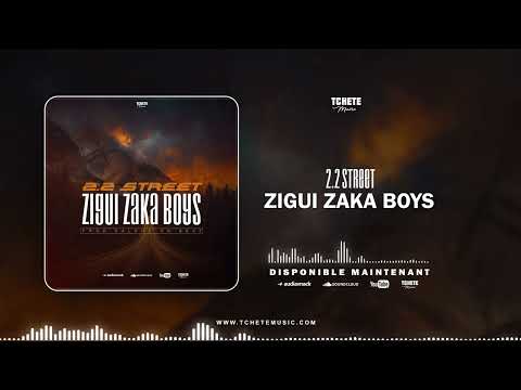 2.2 STREET - ZIGUI ZAKA BOYS