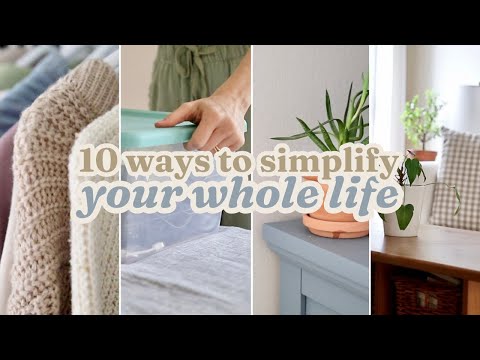 Simplify Your WHOLE Life | 10 Minimalist Habits for Simple + Slow Living