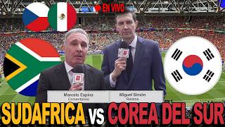 MEXICO vs REPUBLICA CHECA en vivo | MUNDIAL 26 | SUDAFRICA vs COREA DEL SUR