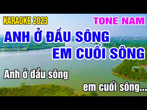 Anh Ở Đầu Sông Em Cuối Sông Karaoke Tone Nam Nhạc Sống gia huy karaoke