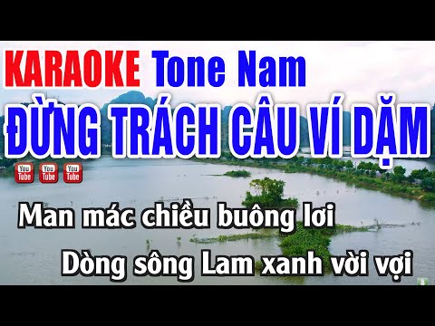 ĐỪNG TRÁCH CÂU VÍ DẶM KARAOKE Tone Nam Beat Chuẩn – Nhạc Sống Thanh Ngân