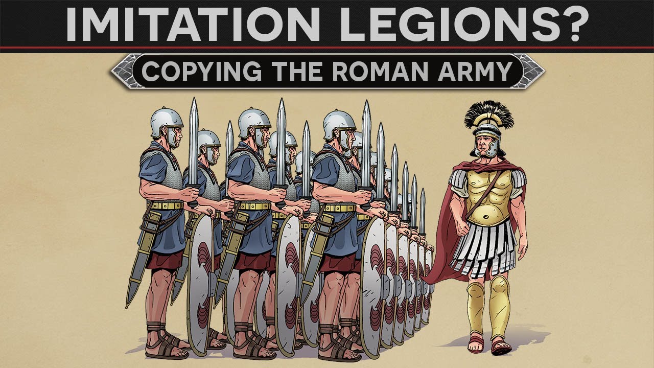 Why Didn't Anyone Copy the Roman Army? - The Imitation Legions Documentary