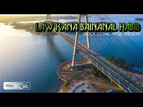 Law Kana Bainanal Habib (Rock Gothic Metal Version)