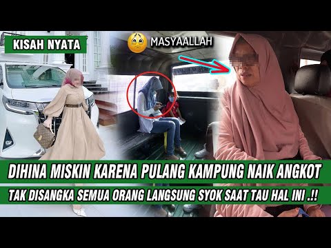 KISAH WANITA INI DIHINA MISKIN PULANG KAMPUNG NAIK ANGKOT SEMUA SYOK SAAT TAU HAL INI , TERNYATA