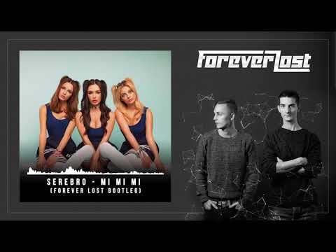 SEREBRO - Mi Mi Mi (Forever Lost Bootleg)