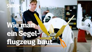 Wie man ein Segelflugzeug baut | SWR Handwerkskunst
