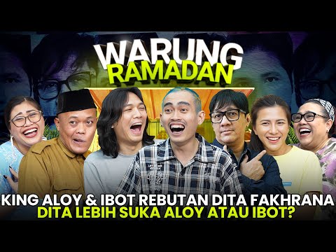 KING ALOY & IBOT BIKIN RUSUH DI WARUNG RAMADAN.. DITA BINGUNG PILIH YANG MANA..