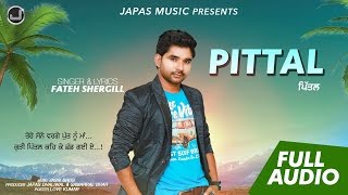 Tere Sone Warge Putt nu Maa - Pittal | Fateh Shergill | New Punjabi Song 2017 | Japas Music