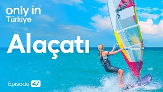 Feel the Wind and Peace of Alaçatı