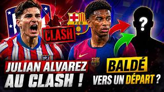 BALDÉ VA QUITTÉ LE BARCA !? JULIAN ALVAREZ EST DEVENU PLATON, LE CLASH CONTINU ! LAUTARO PLAN B ?!