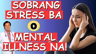 Sobrang Stress ba o Mental Illness Na! - By Doc Willie Ong (Internist & Cardiologist)