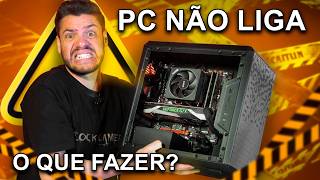 O PC NÃO LIGA, O QUE FAZER?