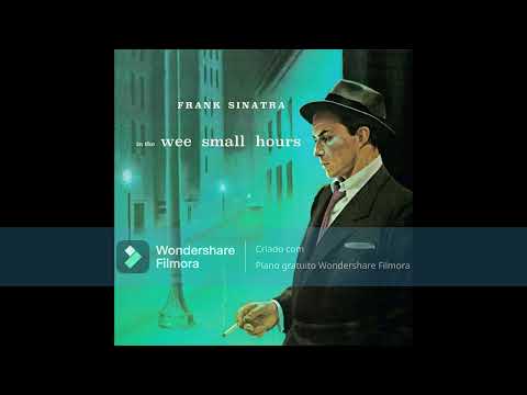 Frank Sinatra - In The Wee Small Hours (1955) Full Album