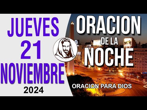 Oración de la Noche de Jueves 21 de noviembre del 2024