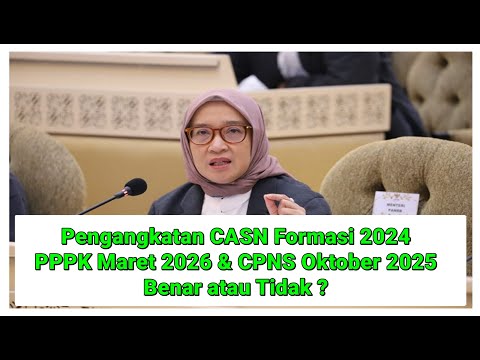 Apakah Benar Pengangkatan CASN Formasi 2024 ditunda PPPK Maret 2026 & CPNS Oktober 2025