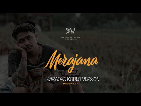 KARAOKE ! MERAJANA – BAGUS WIRATA || KOPLO VERSION