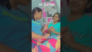 Ek cup tea # fun with cousin