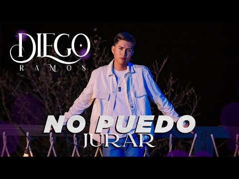 Diego Ramos - No Puedo Jurar  ( Video Oficial )