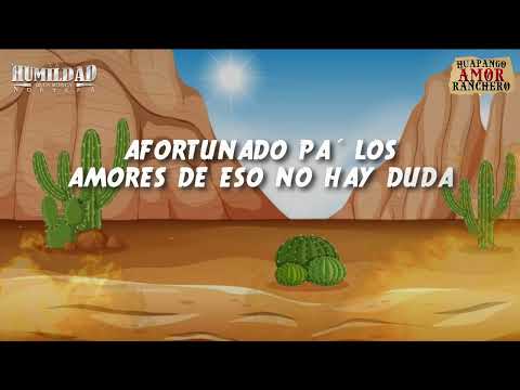 La Humildad De La Música Norteña - Huapango Amor Ranchero / Letra 2022