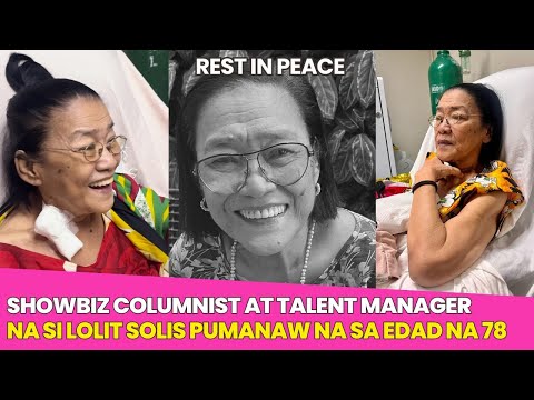FULL VIDEO ng MALUNGKOT na PAGPANAW ni Manay LOLIT SOLIS sa Edad na 78 ng DAHIL sa SAKIT