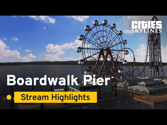 Boardwalk Pier | Stream Highlights | Cities: Skylines