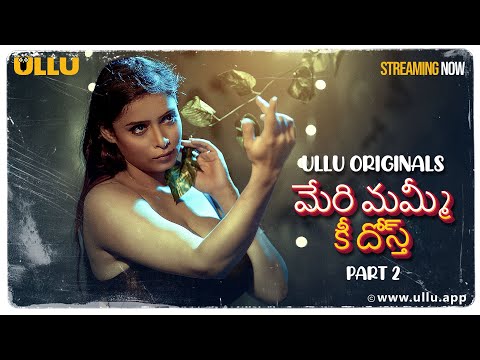 Meri Mummy ki Dost | Part - 02 | Streaming Now -To Watch Full Episode, Download & Subscribe To Ullu