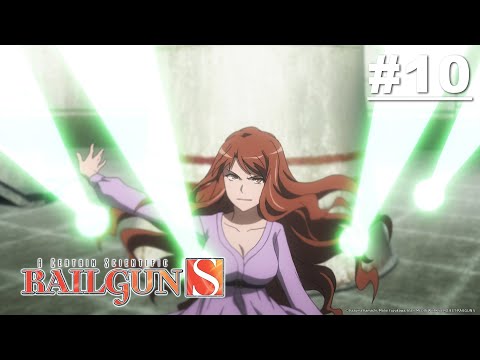A Certain Scientific Railgun S -  Episode 10 [EN Sub]｜Muse PH