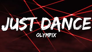 Olympix - Just Dance (Lyrics)