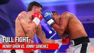 HENRY GRÜN VS. JONNY SANCHEZ | FULL FIGHT