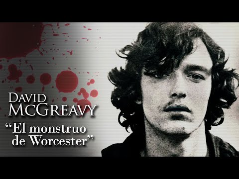 DAVID MCGREAVY - "EL MONSTRUO DE WORCESTER"