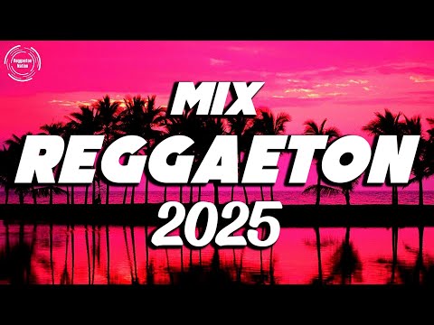 NEW REGGAETON 2025 - MIX REGGAETON 2025 MUSICA - BEST REGGAETON MUSIC MIX