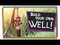 Building and Understanding a Well