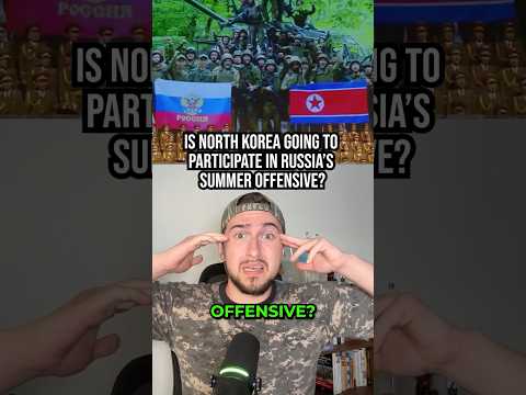 North Korea To Support Russia’s Summer Offensive? [🇰🇵🇷🇺]