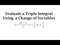 Jacobian and Triple Integrals Evaluation