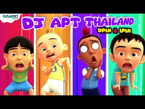 Dj apt thailand | Upin ipin | apt thailand