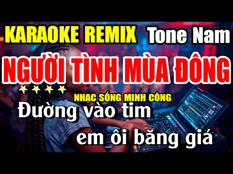 Người Tình Mùa Đông Karaoke Nhạc Sống Remix Tone Nam Phối Chuẩn 2026