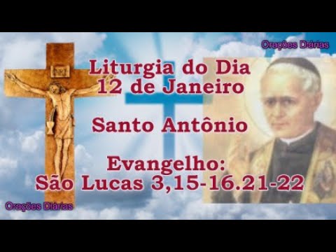 Liturgia do Dia 12 de Janeiro, Santo Antônio, Evangelho São Lucas 3,15 16 21 22