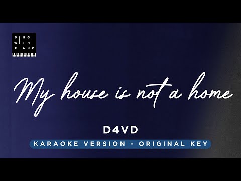 My House is not a Home – d4vd (Original Key Karaoke) – Piano Instrumental Cover with Lyrics
