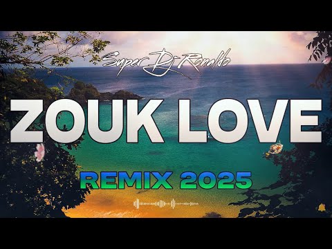 ZOUK LOVE REMIX 2025 - SUPER DJ RONALDO #7