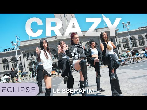 [KPOP IN PUBLIC] LE SSERAFIM - ‘CRAZY’ One Take Dance Cover by ECLIPSE, San Francisco