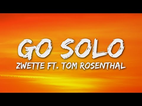 Zwette feat. Tom Rosenthal - Go Solo (Letra/Lyrics)