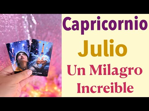 CAPRICORNIO JULIO ♑️ UN MILAGRO TE DEVUELVE la ESPERANZA 💫 Tarot y Horóscopos