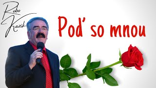 Robo Kazík - Poď so mnou